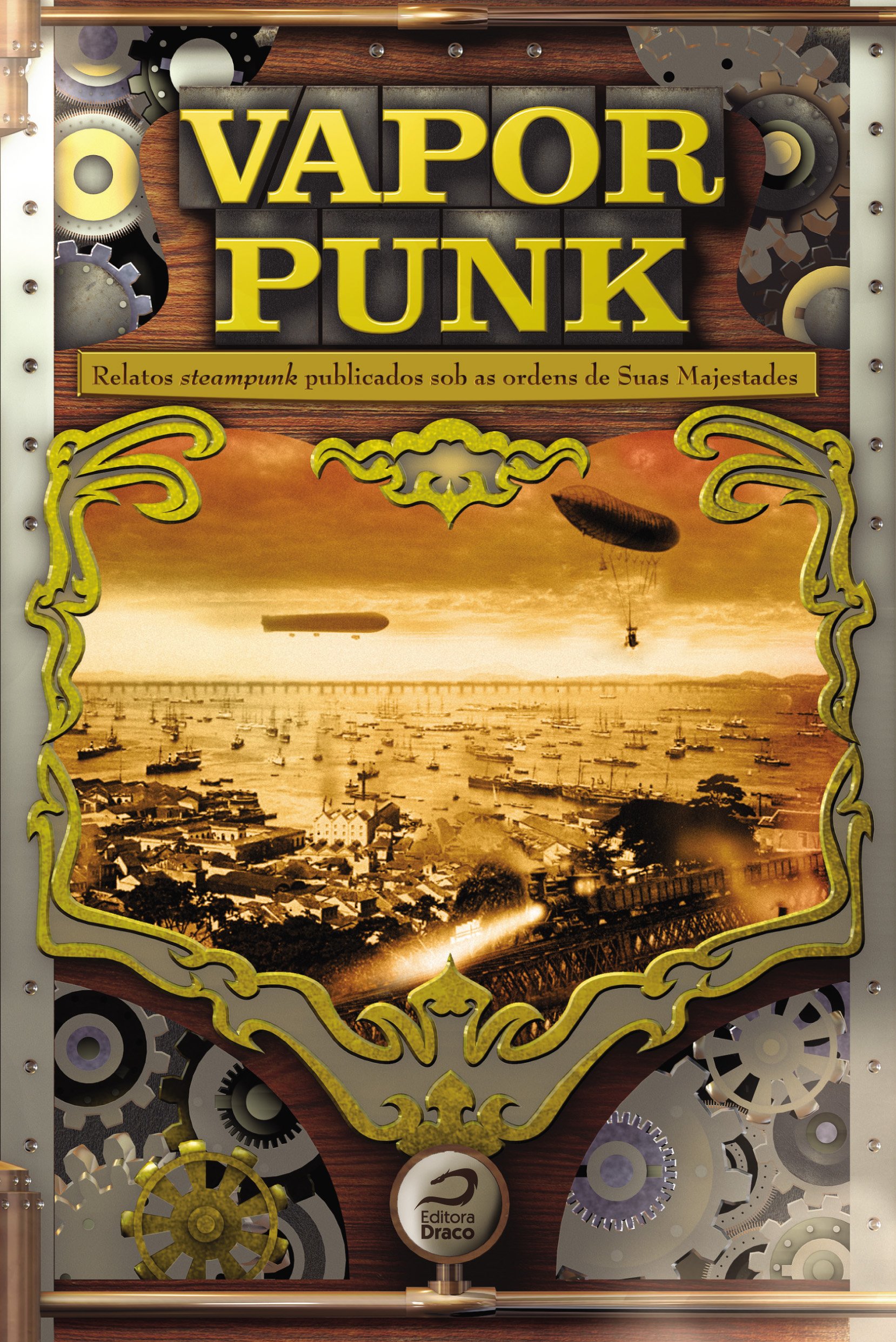Vaporpunk. Relatos Steampunk Publicados Sob as Ordens de Suas
